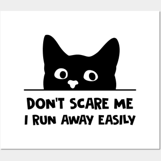 Don't Scare Me I Run Away Easily Funny Black Cat Posters and Art